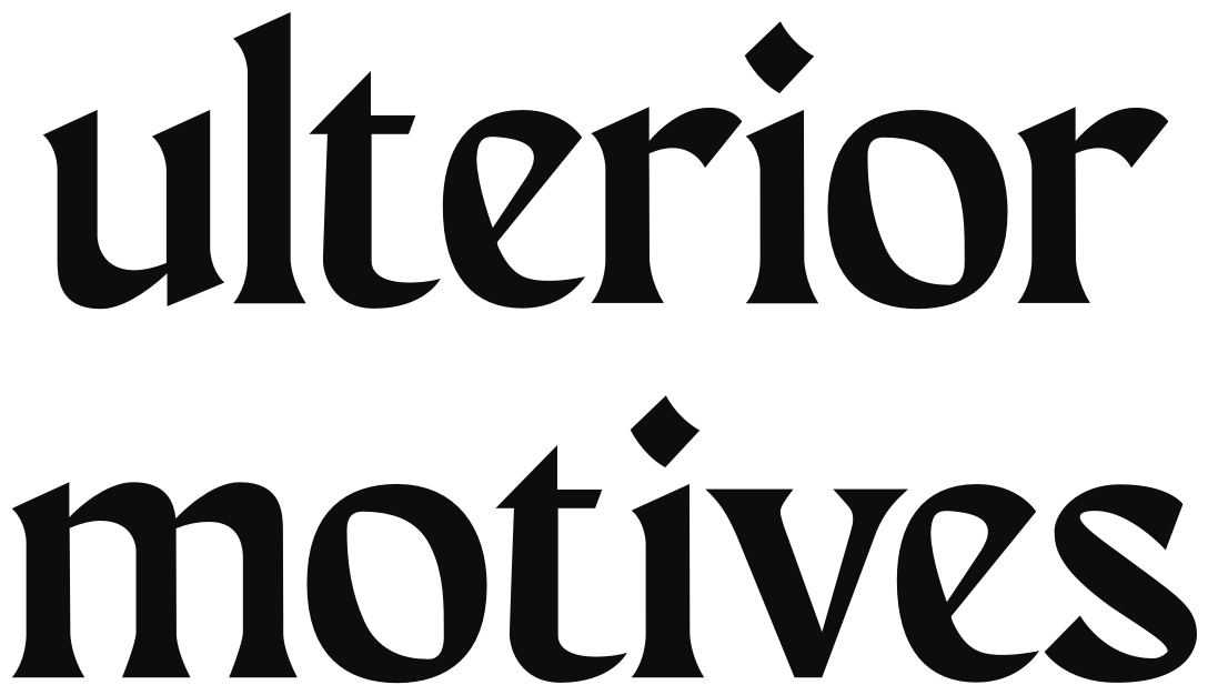 Ulterior Motives